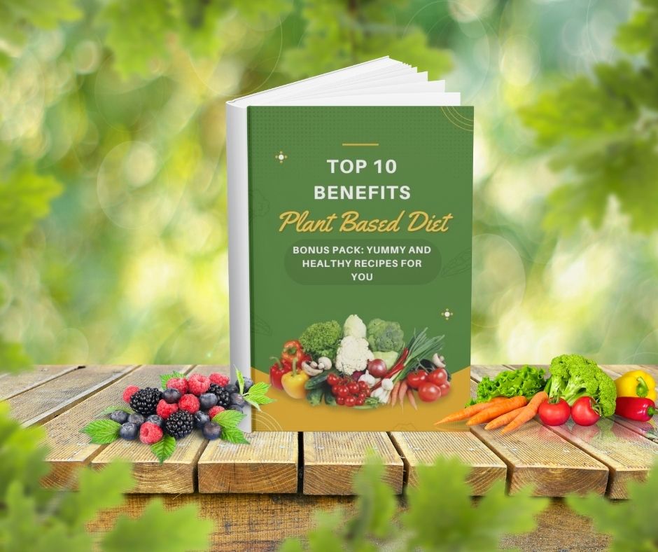 Top 10 Benefits of Plant Based Diet (with recipes)